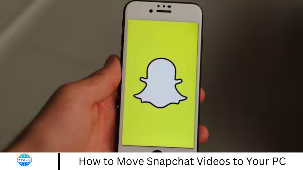 How to Move Snapchat Videos to Your PC