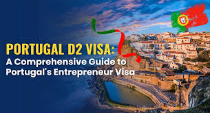 Portugal D2 Visa: Your Comprehensive Guide to Business Immigration Introduction
